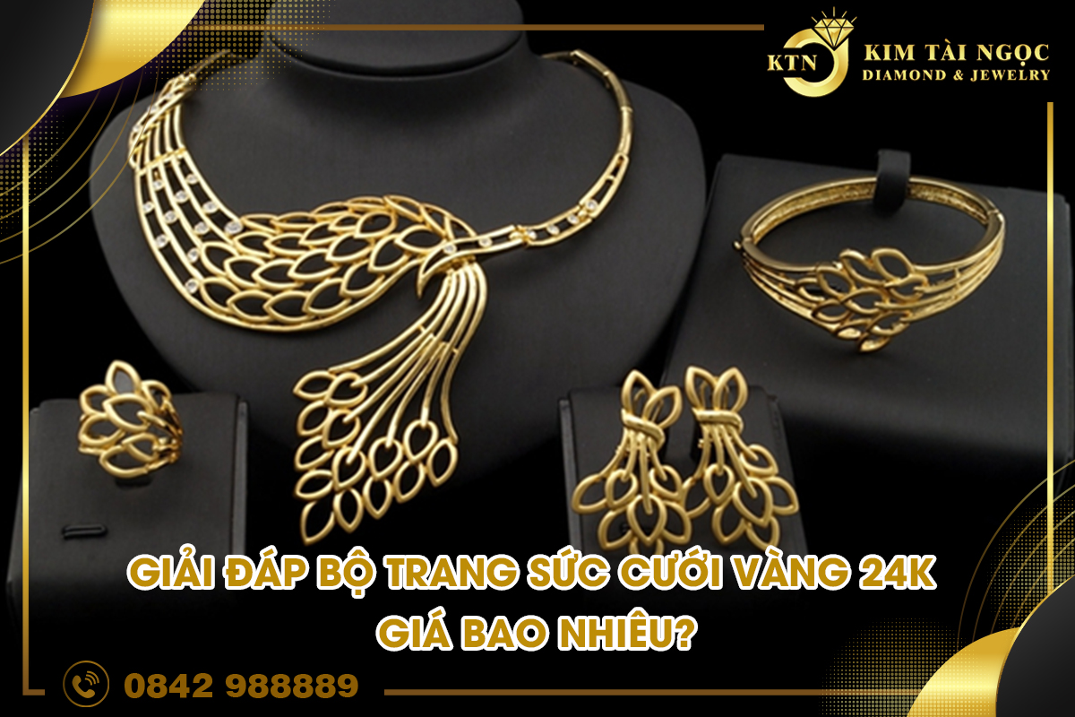 Bộ trang sức cưới vàng 24K giá bao nhiêu