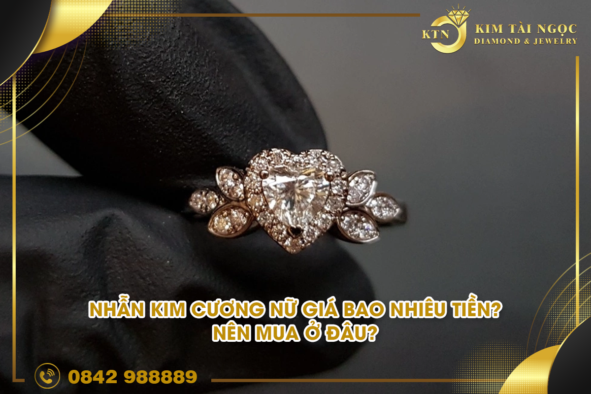 Nhẫn kim cương nữ giá bao nhiêu tiền? Nên mua ở đâu?