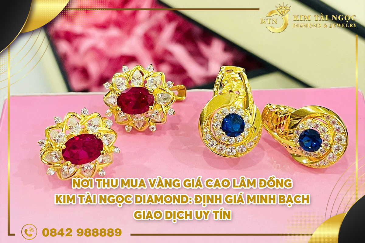 Nơi thu mua vàng giá cao Lâm Đồng