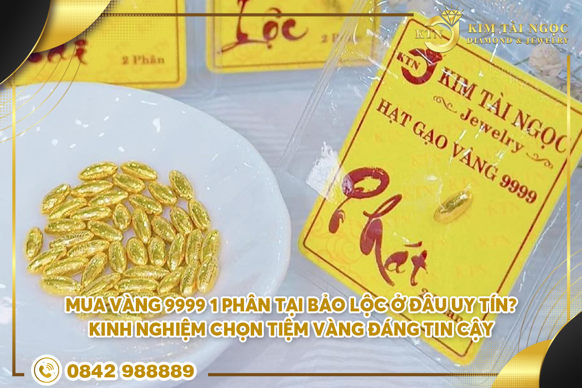 mua vàng 9999 1 phân tại Bảo Lộc