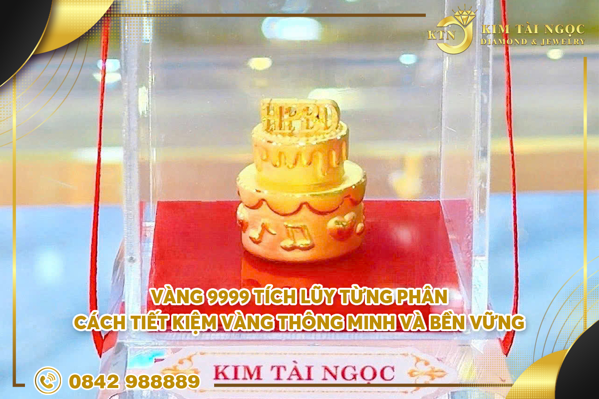 Vàng 9999 tích lũy từng phân