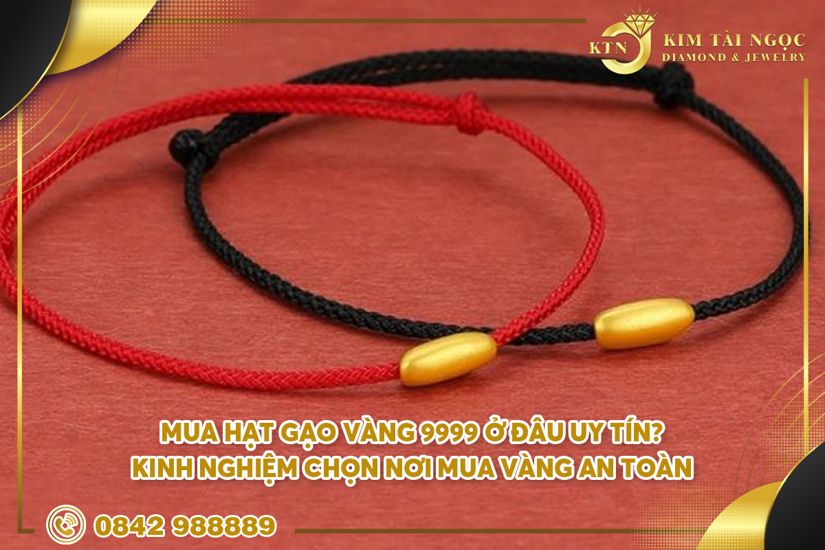 Mua hạt gạo vàng 9999 ở đâu uy tín
